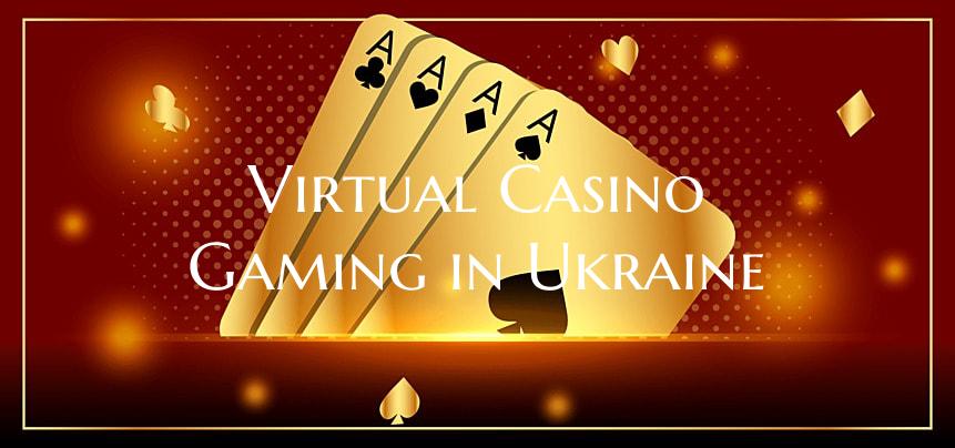 Virtual Casino Gaming in Ukraine