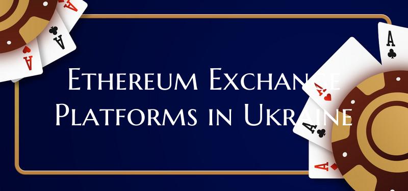 Ethereum Exchange Platforms in Ukraine