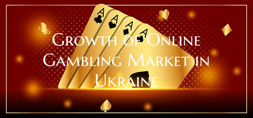Growth of Online Gambling Market in Ukraine