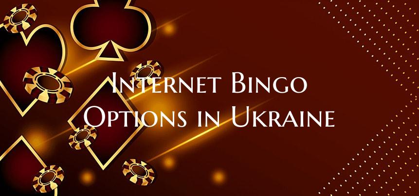Internet Bingo Options in Ukraine