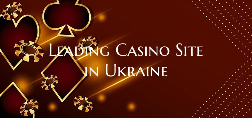 Leading Casino Site in Ukraine