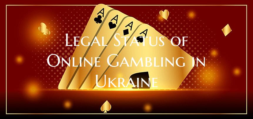 Legal Status of Online Gambling in Ukraine