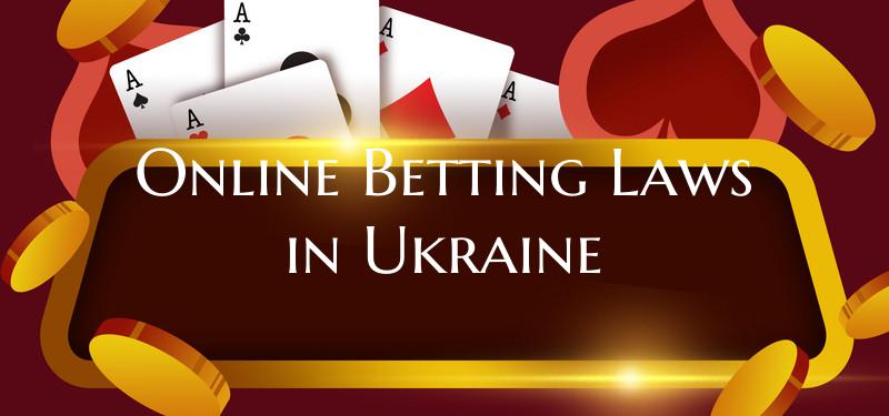 Online Betting Laws in Ukraine