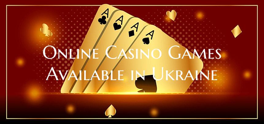 Online Casino Games Available in Ukraine