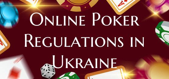 Online Poker Regulations in Ukraine