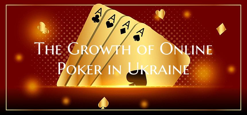 The Growth of Online Poker in Ukraine