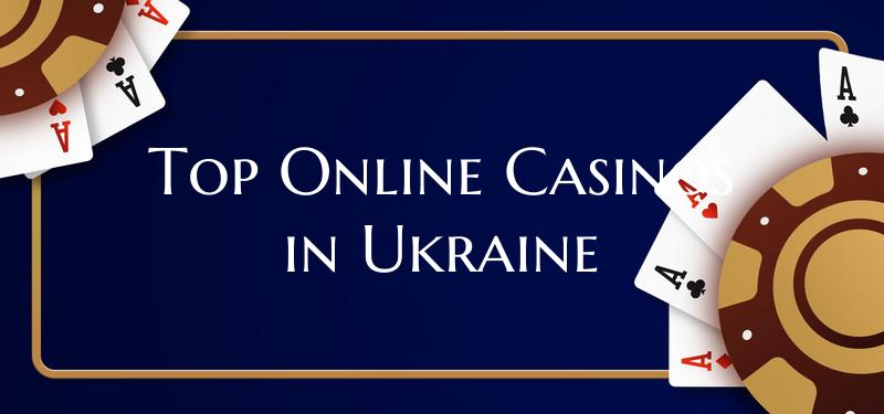 Top Online Casinos in Ukraine
