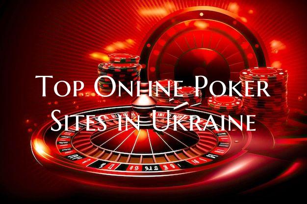 Top Online Poker Sites in Ukraine